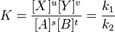  K =  \frac{[X]^u[Y]^v}{[A]^s[B]^t} = \frac{k_1}{k_2}