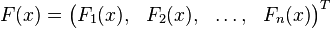  F(x) = \begin{pmatrix}
     F_1(x), & F_2(x), & \ldots, & F_n(x)
    \end{pmatrix}^T 