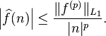 \left|\widehat{f}(n)\right|\le {\| f^{(p)}\|_{L_1}\over |n|^p}.