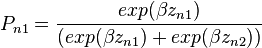 
P_{n1}={exp(\beta z_{n1}) \over (exp(\beta z_{n1})+exp(\beta z_{n2}))}
