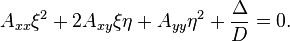 
A_{xx} \xi^{2} + 2A_{xy} \xi\eta + A_{yy} \eta^{2} + \frac{\Delta}{D} = 0.
