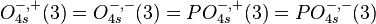 O_{4s}^{-,+}(3)=O_{4s}^{-,-}(3)=PO_{4s}^{-,+}(3)=PO_{4s}^{-,-}(3)