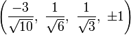 \left(\frac{-3}{\sqrt{10}},\ \frac{1}{\sqrt{6}},\  \frac{1}{\sqrt{3}},\  \pm1\right)