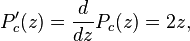 P_c'(z) = \frac{d}{dz}P_c(z) = 2z ,