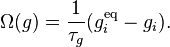 \Omega(g) = \frac{1}{\tau_g} (g_i^\text{eq} - g_i).