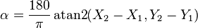 \alpha = \frac{180}{\pi} \operatorname{atan2}(X_2 - X_1, Y_2 - Y_1)