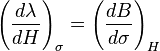 \left(\frac{d\lambda}{dH}\right)_{\sigma}=\left(\frac{dB}{d\sigma}\right)_{H}