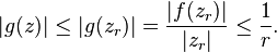  |g(z)| \le |g(z_r)| = \frac{|f(z_r)|}{|z_r|} \le \frac{1}{r}.