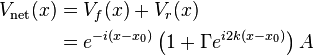 \begin{align}
  V_\text{net}(x) &= V_f(x) + V_r(x) \\
                  &= e^{-i (x - x_0)} \left( 1 + \Gamma e^{i 2k(x - x_0)}\right ) A
\end{align}