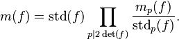 m(f) = \operatorname{std}(f)\prod_{p|2\det(f)}{m_p(f)\over \operatorname{std}_p(f)}.