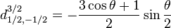 d_{1/2,-1/2}^{3/2} = - \frac{3\cos \theta + 1}{2} \sin \frac{\theta}{2}