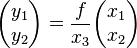  \begin{pmatrix} y_1 \\ y_2 \end{pmatrix} = \frac{f}{x_3} \begin{pmatrix} x_1 \\ x_2 \end{pmatrix} 