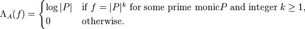 \Lambda_{A}(f) = \begin{cases} \log |P| & \mbox{if }f=|P|^k \text{ for some prime monic} P \text{ and integer } k \ge 1, \\ 0 & \mbox{otherwise.} \end{cases}