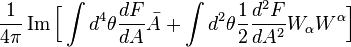 \frac{1}{4\pi} \operatorname{Im} \Bigl[ \int d^4 \theta \frac{dF}{dA} \bar{A} + \int d^2 \theta \frac{1}{2} \frac{d^2 F}{dA^2} W_\alpha W^\alpha \Bigr]  \,