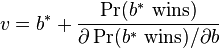  v=b^*+\frac{\Pr(b^*\ \textrm{wins})}{\partial \Pr(b^*\ \textrm{wins})/\partial b} 