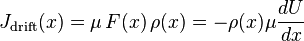 J_\mathrm{drift}(x) = \mu \, F(x) \, \rho(x) = -\rho(x) \mu \frac{dU}{dx}