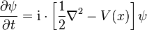 
\frac{\partial\psi}{\partial t} = {\rm i}\cdot \left[ \frac{1}{2}\nabla^2  -  V(x)\right]\psi
\,