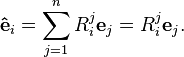 \mathbf{\hat{e}}_i = \sum_{j=1}^n R^j_i \mathbf{e}_j = R^j_i \mathbf{e}_j.