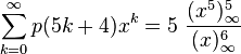   \sum_{k=0}^{\infty} p(5k+4)x^k = 5~ \frac{ (x^5)^5_{\infty} } {(x)^6_{\infty}}