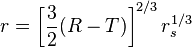 r = \left[\frac{3}{2}(R-T)\right]^{2/3}r_{s}^{1/3}