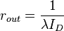  r_{out} = \frac{1}{\lambda I_D}