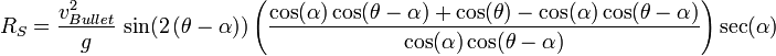 R_S=\frac{v_{Bullet}^2}{g}\, \sin(2\left(\theta-\alpha)\right)\left(\frac{\cos(\alpha)\cos(\theta-\alpha)+\cos(\theta)-\cos(\alpha)\cos(\theta-\alpha)}{\cos(\alpha)\cos(\theta-\alpha)}\right)\sec(\alpha)\,