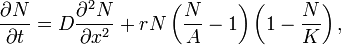  \frac{\partial N}{\partial t} =D \frac{\partial^2 N}{\partial x^2}+ r N \left( \frac{N}{A} - 1 \right) \left( 1 - \frac{N}{K} \right),