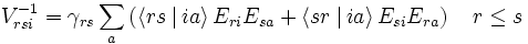 V_{rsi}^{-1} = \gamma_{rs} \sum_a \left( \left\langle rs\left.\right| ia \right\rangle E_{ri} E_{sa} + \left\langle sr \left.\right| ia \right\rangle E_{si} E_{ra} \right) \quad  r \le s