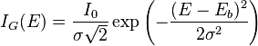  I_{G}(E)=\frac{I_{0}}{\sigma \sqrt{2}}\exp{\left( -\frac{(E-E_{b})^2}{2\sigma^2}\right)}