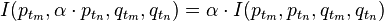 I(p_{t_m},\alpha \cdot p_{t_n},q_{t_m},q_{t_n})=\alpha \cdot I(p_{t_m},p_{t_n},q_{t_m},q_{t_n})