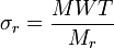 \sigma_{r} = \frac{MWT}{M_{r}}