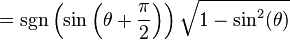 = \sgn\left( \sin \left(\theta+ \frac{\pi}{2}\right)\right) \sqrt{1 - \sin^2(\theta)}