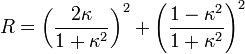 R=\left (\frac{2\kappa }{1+\kappa ^2}\right )^2+\left (\frac{1-\kappa ^2}{1+\kappa ^2}\right )^2\, 