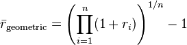 \bar{r}_{\mathrm{geometric}} = \left({\prod_{i=1}^n (1+r_i)}\right)^{1/n}-1