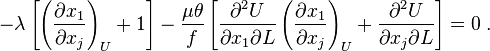  - \lambda \left[  \left( \frac{\partial x_{1} }{\partial x_{j } }  \right)_{U} + 1  \right] - \frac{\mu \theta }{f} \left[ \frac{\partial^{2} U}{\partial x_{1} \partial L} \left( \frac{\partial x_{1} }{\partial x_{j} } \right)_{U }  + \frac{\partial^{2} U}{\partial x_{j} \partial L} \right] = 0  \; .  