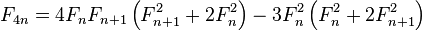 F_{4n} = 4F_nF_{n+1} \left (F_{n+1}^2 + 2F_n^2 \right ) - 3F_n^2 \left (F_n^2 + 2F_{n+1}^2 \right )