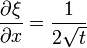 \frac{\partial \xi}{\partial x} = \frac{1}{2 \sqrt{t}}