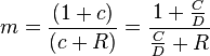 m=\frac{(1+c)}{(c+R)} = \frac{1+\frac{C}{D}}{\frac{C}{D}+R}