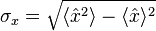 \sigma_{x}=\sqrt{\langle \hat{x}^{2} \rangle-\langle \hat{x}\rangle ^{2}}