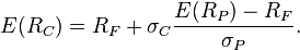  E(R_{C}) = R_F + \sigma_C  \frac{E(R_P) - R_F}{\sigma_P}.