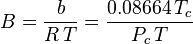  B = \frac{b}{R\, T} = \frac{0.08664\, T_c}{P_c\, T}