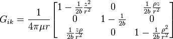 G_{ik}=\frac{1}{4\pi \mu r}\begin{bmatrix}
1-\frac{1}{2b}\frac{z^2}{r^2}&0&\frac{1}{2b}\frac{\rho z}{r^2}\\
0&1-\frac{1}{2b}&0\\
\frac{1}{2b}\frac{z \rho}{r^2}&0&1-\frac{1}{2b}\frac{\rho^2}{r^2}
\end{bmatrix}
\,\!