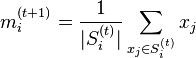 m^{(t+1)}_i = \frac{1}{|S^{(t)}_i|} \sum_{x_j \in S^{(t)}_i} x_j 