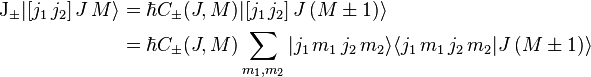 
\begin{align}
  \mathrm J_\pm |[j_1 \, j_2] \, J \, M\rangle
    &= \hbar C_\pm(J, M) |[j_1 \, j_2] \, J \, (M \pm 1)\rangle \\
    &= \hbar C_\pm(J, M)
      \sum_{m_1, m_2}
        |j_1 \, m_1 \, j_2 \, m_2\rangle
        \langle j_1 \, m_1 \, j_2 \, m_2 | J \, (M \pm 1)\rangle
\end{align}
