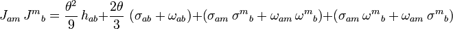 J_{am} \, {J^m}_b = \frac{\theta^2}{9} \, h_{ab} + \frac{2 \theta}{3} \, \left( \sigma_{ab} + \omega_{ab} \right) + \left (\sigma_{am} \, {\sigma^m}_b + \omega_{am} \, {\omega^m}_b \right) + \left (\sigma_{am} \, {\omega^m}_b + \omega_{am} \, {\sigma^m}_b \right)