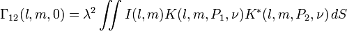 \Gamma_{12}(l, m, 0) = \lambda^2 \iint I(l, m) K(l, m, P_1, \nu) K^*(l, m, P_2, \nu) \, dS