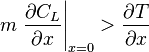 m \left.\frac{\partial C_L}{\partial x}\right|_{x=0} > \frac{\partial T}{\partial x}