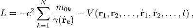 L = - c^2 \sum_{k=1}^N \frac{m_{0k} }{\gamma(\dot{\mathbf{r}}_k)} - V(\mathbf{r}_1, \mathbf{r}_2, \ldots, \dot{\mathbf{r}}_1,\dot{\mathbf{r}}_2,\ldots, t) \,,