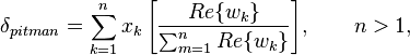 \delta_{pitman}=\sum_{k=1}^n{x_k\left[\frac{Re\{w_k\}}{\sum_{m=1}^{n}{Re\{w_k\}}}\right]}, \qquad n>1,