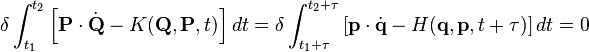  \delta \int_{t_{1}}^{t_{2}} \left[ \mathbf{P} \cdot \dot{\mathbf{Q}} - K(\mathbf{Q}, \mathbf{P}, t) \right] dt = \delta \int_{t_{1}+\tau}^{t_{2}+\tau}  \left[ \mathbf{p} \cdot \dot{\mathbf{q}} - H(\mathbf{q}, \mathbf{p}, t+\tau) \right] dt = 0 